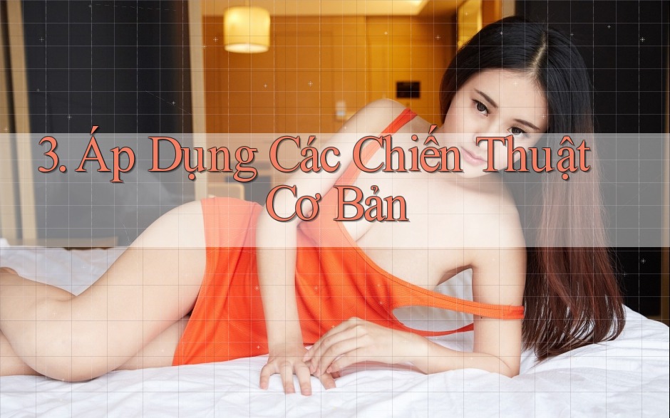 3. Áp Dụng Các Chiến Thuật Cơ Bản