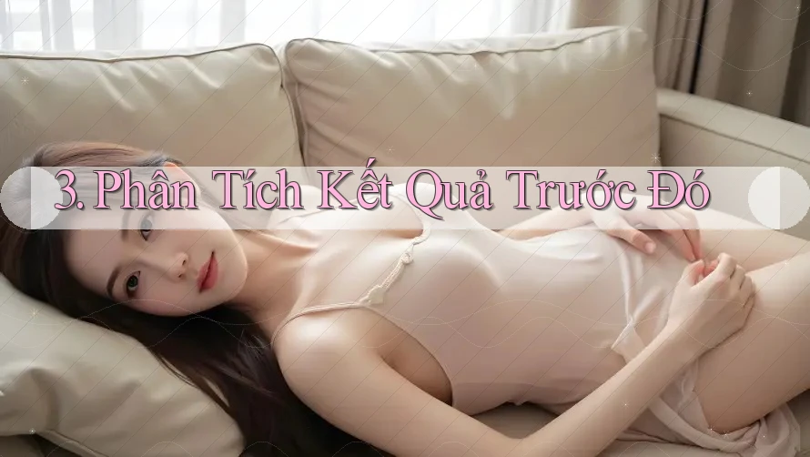 3. Phân Tích Kết Quả Trước Đó 3. Phân Tích Kết Quả Trước Đó