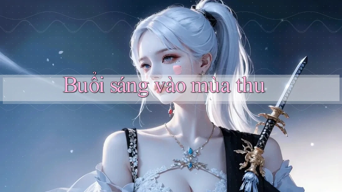 Buổi sáng vào mùa thu Buổi sáng vào mùa thu