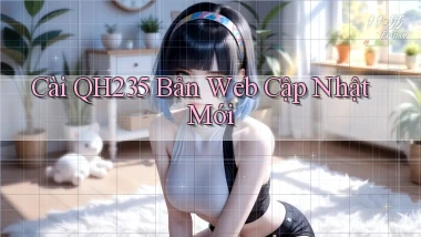 cài qh235 bản web cập nhật mới