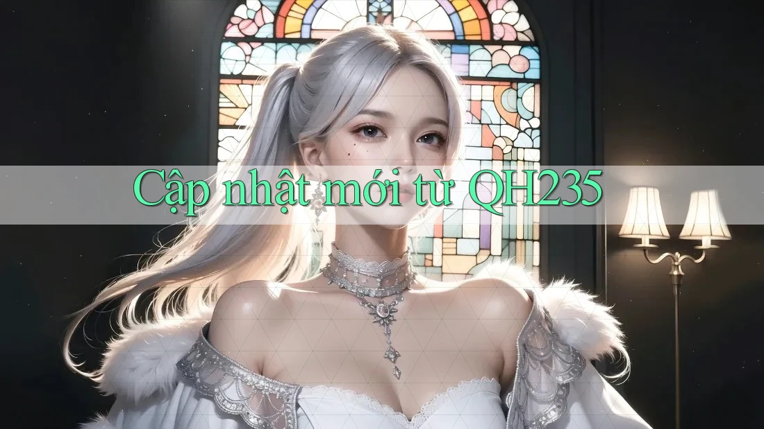 Cập nhật mới từ QH235 Cập nhật mới từ QH235