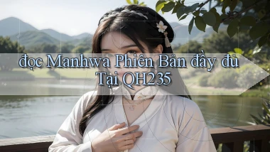 đọc manhwa phiên bản đầy đủ tại qh235