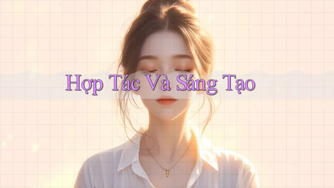 Hợp Tác Và Sáng Tạo Hợp Tác Và Sáng Tạo