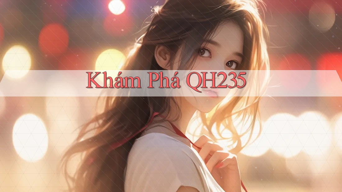 Khám phá qh235 Khám phá qh235