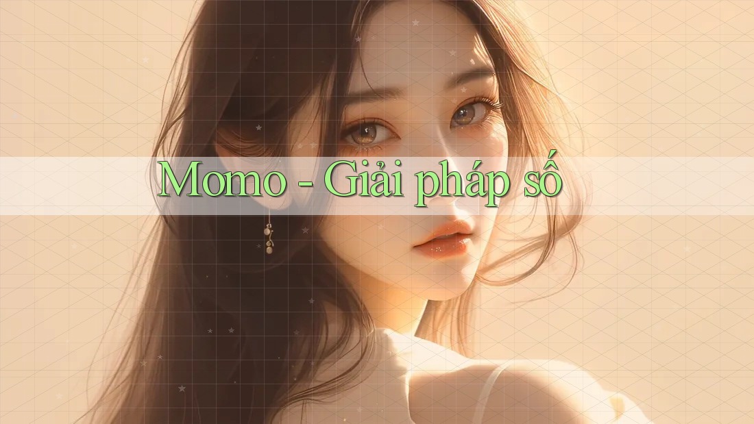 Momo - Giải pháp số Momo - Giải pháp số