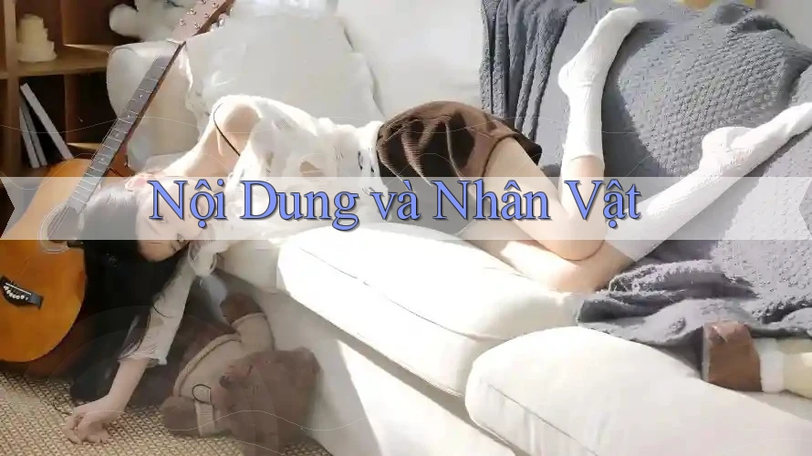 Nội Dung và Nhân Vật