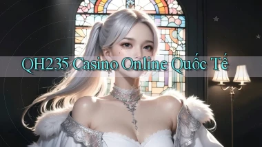 qh235  casino online quốc tế