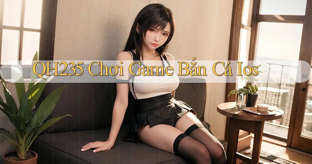 qh235  chơi game bắn cá ios