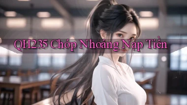 qh235 chớp nhoáng nạp tiền