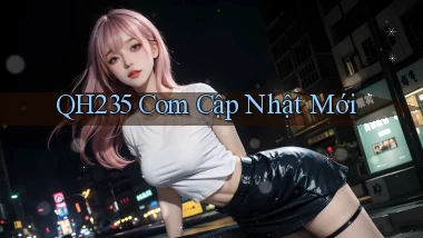 qh235 com cập nhật mới