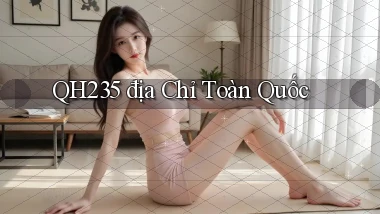 qh235 địa chỉ toàn quốc