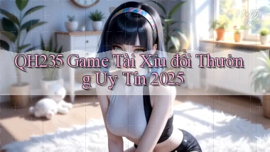 qh235  game tài xỉu đổi thưởng uy tín 2025