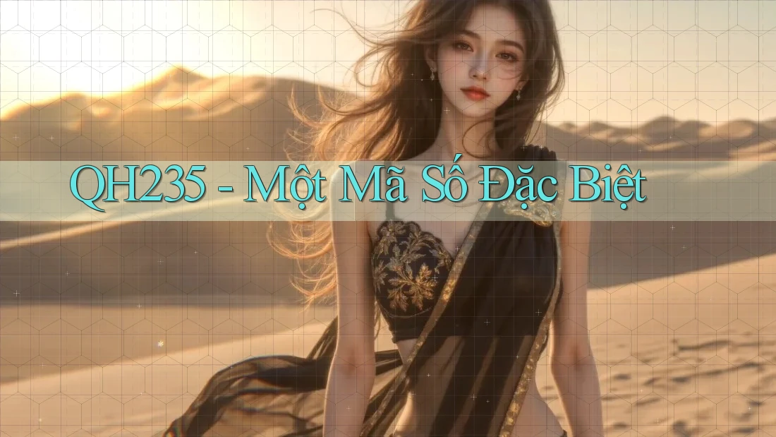 QH235 - Một Mã Số Đặc Biệt