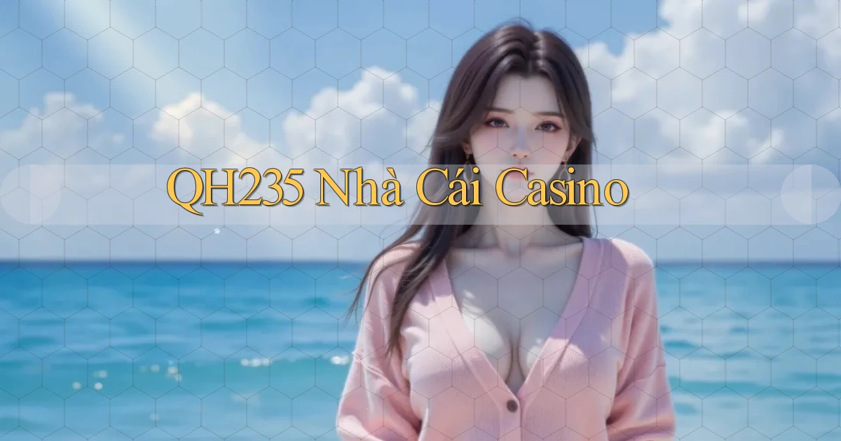 qh235  nhà cái casino