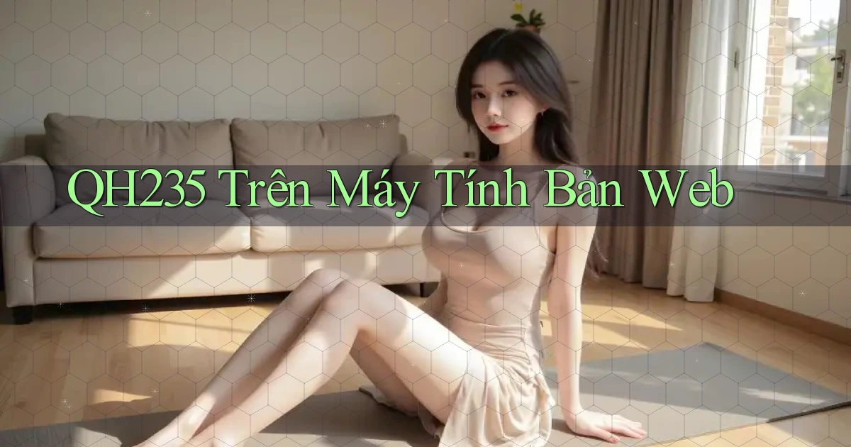 qh235 trên máy tính bản web
