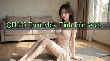 qh235 trên máy tính bản web