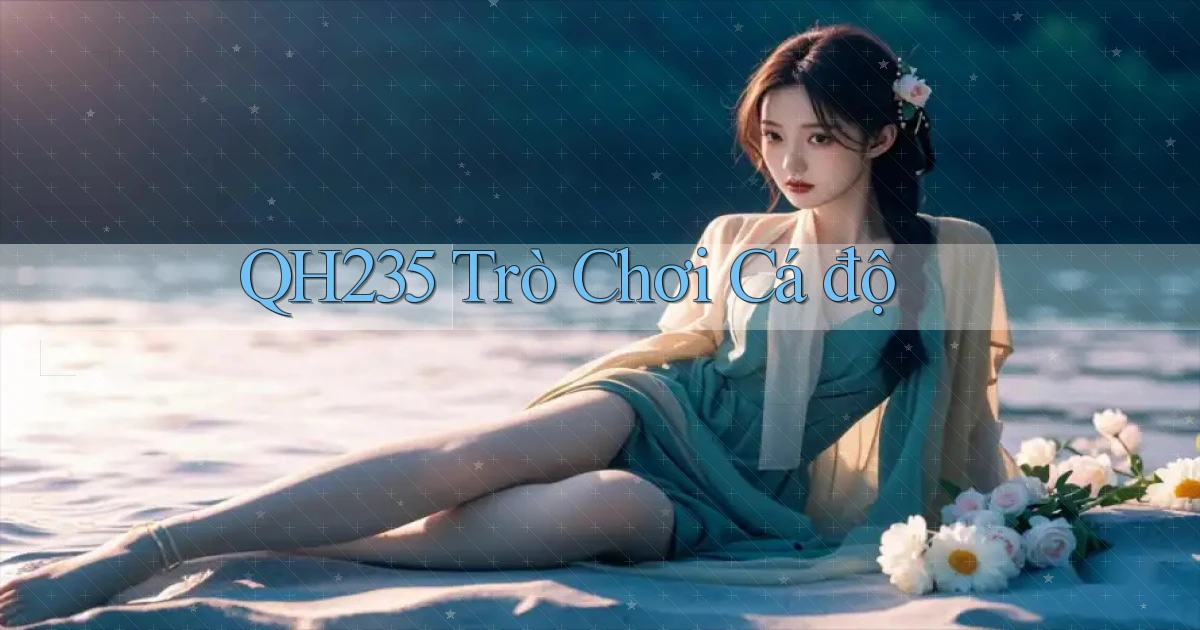 qh235  trò chơi cá độ