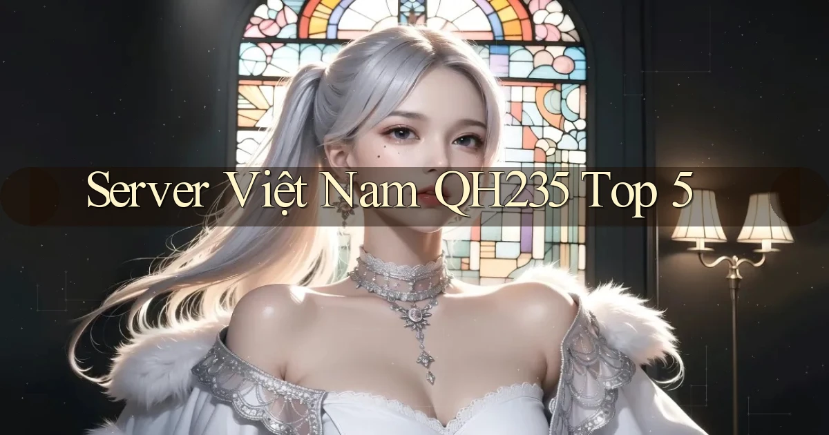 server việt nam qh235 top 5