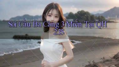 soi cầu ba càng 3 miền tại qh235