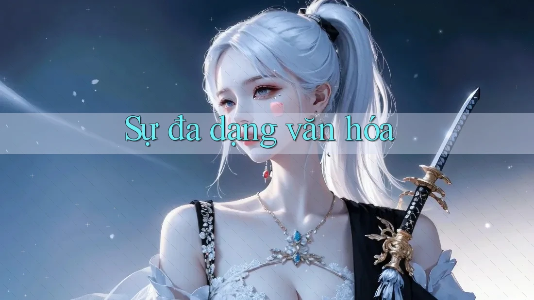 Sự đa dạng văn hóa