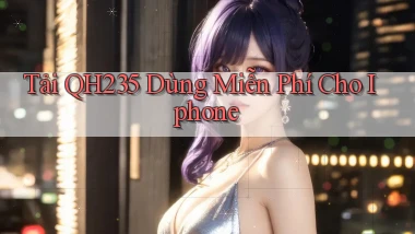 tải qh235 dùng miễn phí cho iphone