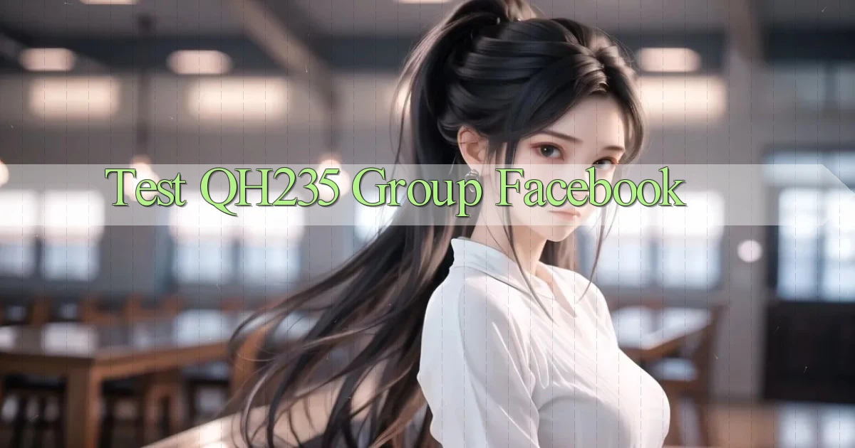 test qh235 group facebook