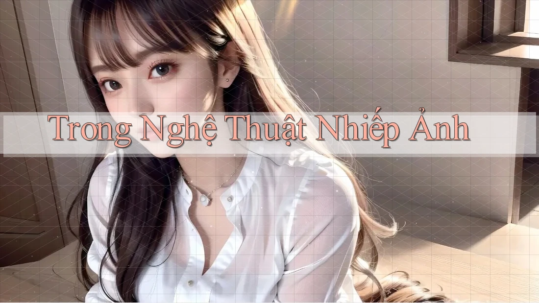 Trong Nghệ Thuật Nhiếp Ảnh Trong Nghệ Thuật Nhiếp Ảnh