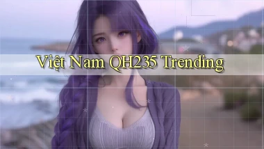việt nam qh235 trending